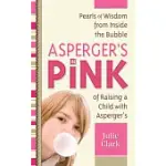 ASPERGER’S IN PINK: A MOTHER AND DAUGHTER GUIDEBOOK FOR RAISING (OR BEING!) A GIRL WITH ASPERGER’S SYNDROME