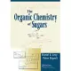 The Organic Chemistry of Sugars