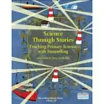 SCIENCE THROUGH STORIES: TEACHING PRIMARY SCIENCE WITH STORYTELLING