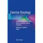 EXERCISE ONCOLOGY: PRESCRIBING PHYSICAL ACTIVITY BEFORE AND AFTER A CANCER DIAGNOSIS