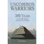 UNCOMMON WARRIORS: 200 YEARS OF THE MOST UNUSUAL AMERICAN NAVAL VESSELS