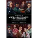 IN SEARCH OF A MORAL FOUNDATION FOR CAPITALISM: FROM ADAM SMITH TO AMARTYA SEN