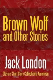 Brown Wolf and Other Stories by Jack London (English) Paperback Book