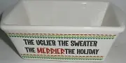 HOLIDAY CERAMIC MINI LOAF PAN The Uglier the Sweater the Merrier the Holiday