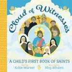 CLOUD OF WITNESSES: A CHILD’S FIRST BOOK OF SAINTS