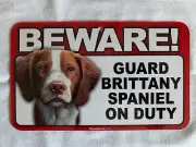 BEWARE GUARD DOG BRITTANY SPANIEL ON DUTY PLASTIC LAMINATED SIGN NEW