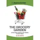 The Grocery Garden: How Busy People Can Grow Cheap Food