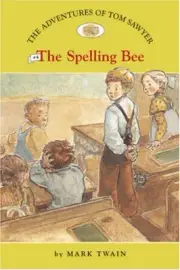 THE ADVENTURES OF TOM SAWYER #4: THE SPELLING BEE (EASY By Mark Twain NEW