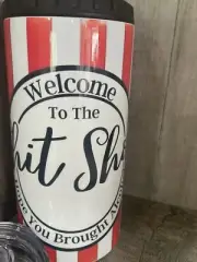 Can Cooler- 4 in 1 Graphic Tumbler- Welcome to the Show Hope you Brought Alcohol