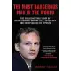 The Most Dangerous Man in the World: The Explosive True Story of the Lies, Cover-Ups, and Conspiracies He Exposed