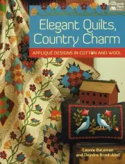Elegant Quilts Country Charm by Leonie Bateman & Deirdre Bond Abel