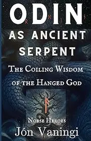 Odin as Ancient Serpent: The Coiling Wisdom of the Hanged God