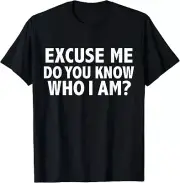 Excuse me do you know who I am funny diva confident Gift Unisex T-Shirt