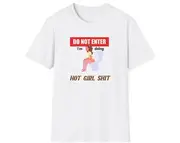 DO NOT ENTER I'm Doing Hot Girl Shit Joke Tee, Gift Shirt