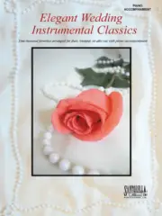Elegant Wedding Classics * Piano Accompaniment * Ships from Publisher!