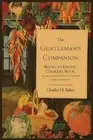 Charles Henry B The Gentleman's Companion; Being an Exotic Cookery (Paperback)