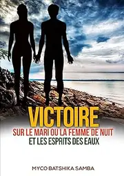 Victoire Sur Les Maris Ou Femmes de Nuit Et Les Esprits Des Eaux