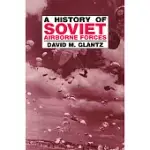 A HISTORY OF SOVIET AIRBORNE FORCES