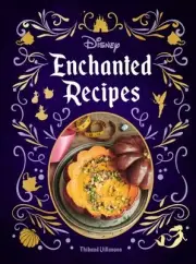 Disney Enchanted Recipes Cookbook, Hardcover by Insight Editions (COR), Brand...