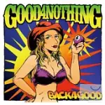 GOOD4NOTHING / BACK4GOOD