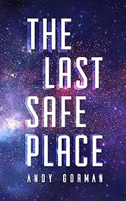 The Last Safe Place: A Near Future Sci-Fi Thriller (The Arca Saga Book 1)