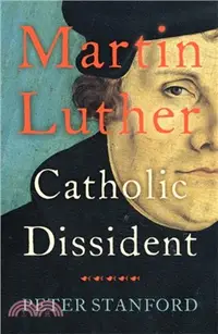 在飛比找三民網路書店優惠-Martin Luther：Catholic Disside