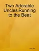 【電子書】Two Adorable Uncles Running to the Beat