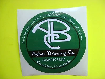 STICKER: ASHER Brewing Co ~*~ Solving World Problems 1 Beer At A Time ~ COLORADO
