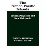 THE FRENCH PACIFIC ISLANDS: FRENCH POLYNESIA AND NEW CALEDONIA