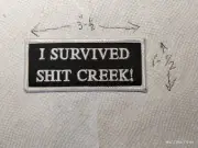 morale / Biker patch "I Survived S*** Creek!" iron on or sew on