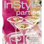 INSTYLE PARTIES: THE COMPLETE GUIDE TO EASY, ELEGANT ENTERTAINING