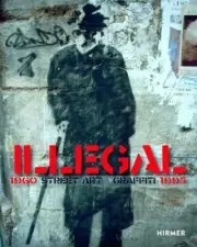 Illegal (Bilingual edition): Street Art Graffiti 1960–1995 by Ulrich Blanché