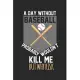 A day without baseball would not kill me, but why risk: diary, notebook, book 100 lined pages in softcover for everything you want to write down and n