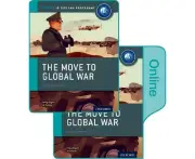 The Move to Global War: IB History Print and Online Pack: Oxford IB Diploma Programme