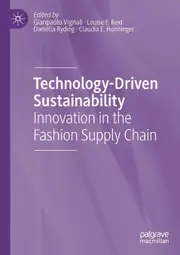 Technology-Driven Sustainability: Innovation in the Fashion Supply Chain - Gianpaolo Vignali