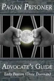 Pagan Prisoner Advocate's Guide: How to Aid & Advocate for Pagan & Wiccan Inmate