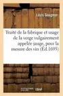 Trait de la Fabrique Et Usage de la Verge Vulgairement Appele Jauge, Pour La Mes