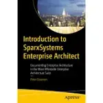 INTRODUCTION TO SPARXSYSTEMS ENTERPRISE ARCHITECT: DOCUMENTING ENTERPRISE ARCHITECTURE IN THE MOST AFFORDABLE ENTERPRISE ARCHITECTURE SUITE