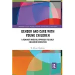 GENDER AND CARE WITH YOUNG CHILDREN: A FEMINIST MATERIAL APPROACH TO EARLY CHILDHOOD EDUCATION