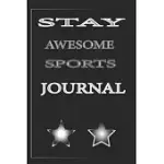 STAY AWESOME SPORTS JOURNAL