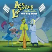 Ace Lacewing, Bug Detective: The Big Swat by David Biedrzycki (Paperback, 2012)