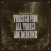 Through Fire All Things Are Renewed