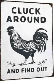 Funny Chicken Cluck Around and Find Out Tin Sign for Home Farmhouse Kitchen