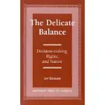 THE DELICATE BALANCE: DECISION-MAKING, RIGHTS, AND NATURE