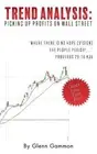 TREND ANALYSIS: PICKING UP PROFITS ON WALL STREET By Glenn Gammon **BRAND NEW**