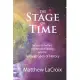 The Stage of Time: Secrets of the Past, the Nature of Reality, and the Ancient Gods of History