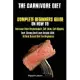 The Carnivore Diet: Complete Beginners Guide On How To Increase Your Performance, Get Lean, Get Ripped, Feel Strong And Lose Weight With A