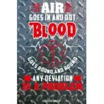 AIR GOES IN AND OUT BLOOD GOES ROUND AND ROUND ANY DEVIATION IS A PROBLEM NOTEBOOK: FIRST-RESPONDER OR MEDIC NOTEBOOK COMPACT 6 X 9 INCHES RECIPE BOOK