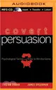 Covert Persuasion ― Psychological Tactics and Tricks to Win the Game