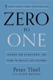 Zero to One: Notes on Startups, or How to Build the Future by Peter Thiel (Engli